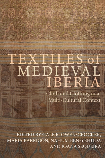 Book cover image for Textiles of Medieval Iberia ISBN: 9781783277018